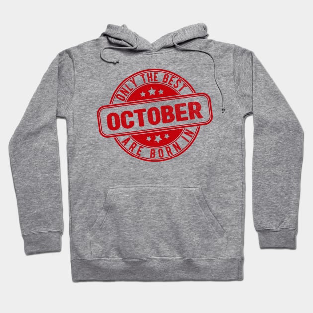 only the best are born in October Hoodie by HB Shirts